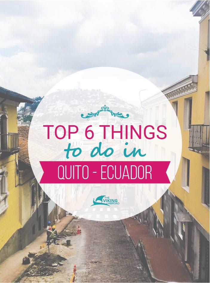 Top 6 Things To Do in Quito